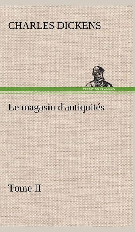 Le magasin d'antiquités, Tome II