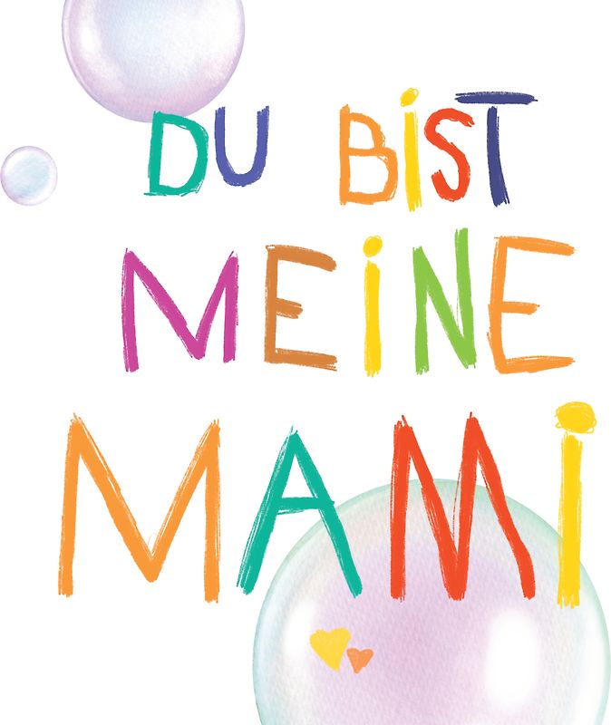 Du bist meine Mami