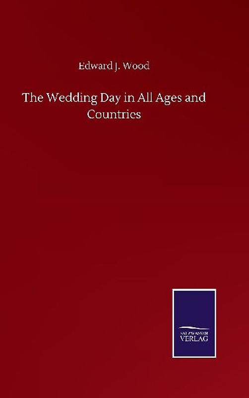 The Wedding Day in All Ages and Countries