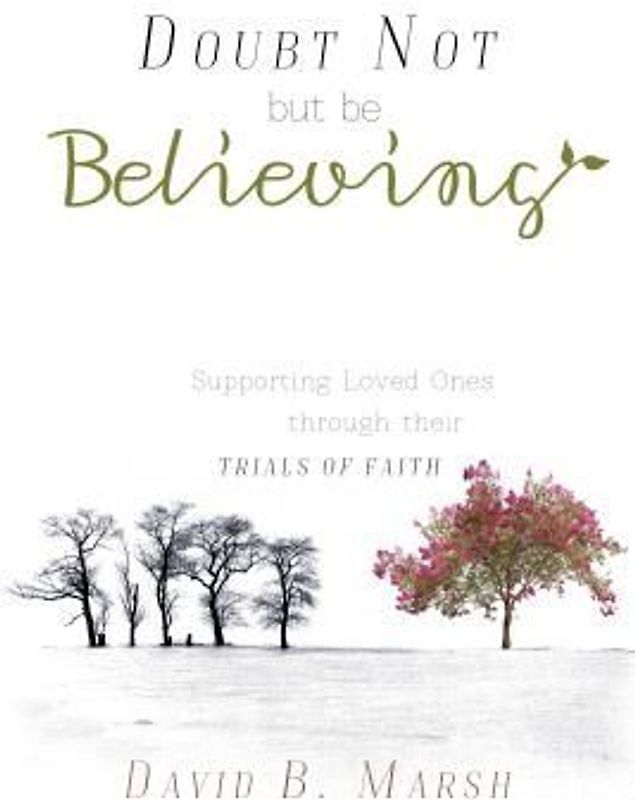 Doubt Not, But Be Believing