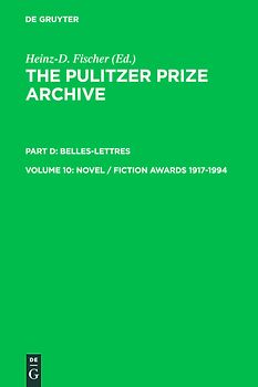The Pulitzer Prize Archive. Belles-Lettres / Novel / Fiction Awards 1917-1994