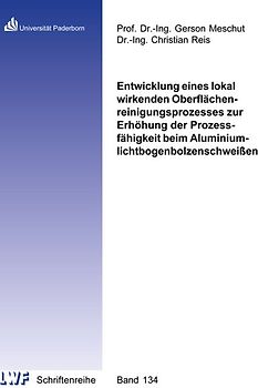 Entwicklung eines lokal wirkenden Oberflächenreinigungsprozesses zur Erhöhung der Prozessfähigkeit beim Aluminiumlichtbogenbolzenschweißen