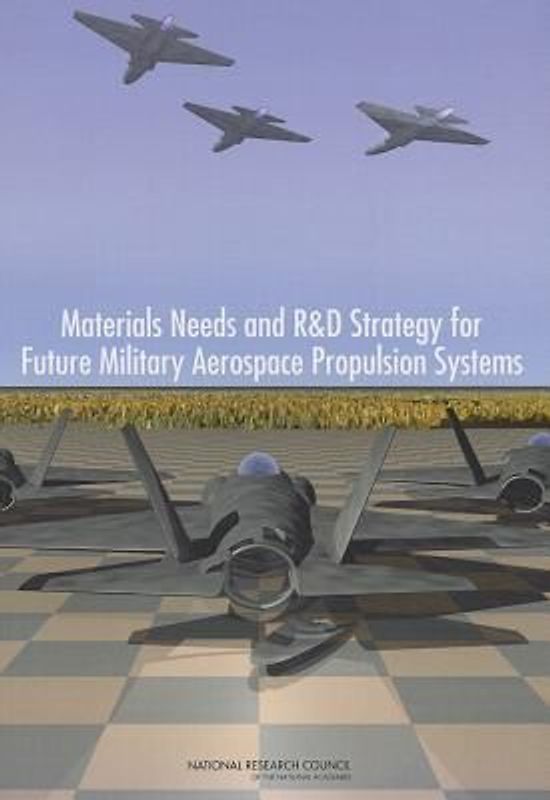 Materials Needs and R&d Strategy for Future Military Aerospace Propulsion Systems