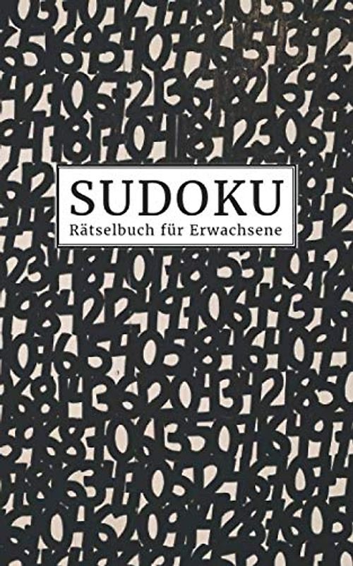 Sudoku - Rätselbuch für Erwachsene: von leicht bis sehr schwer | 192 knifflige Sudokus mit Lösungen im Anhang | Kleiner Rätselblock | Gehirnjogging und Zeitvertreib | Langeweile vertreiben