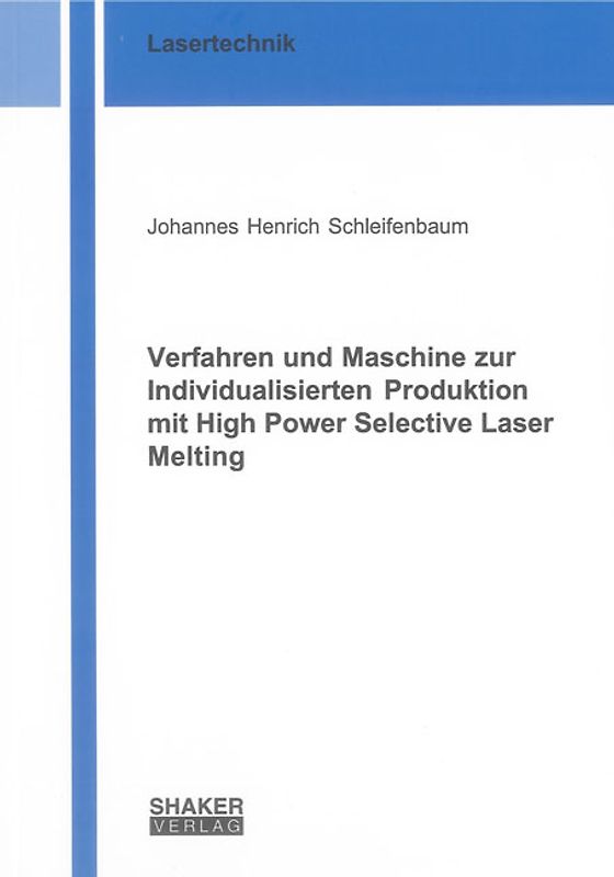 Verfahren und Maschine zur Individualisierten Produktion mit High Power Selective Laser Melting