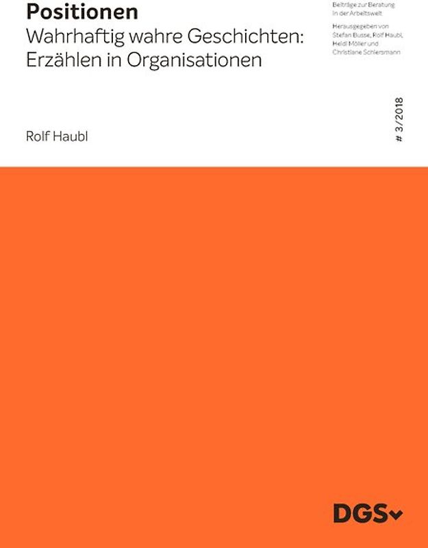 Wahrhaftig wahre Geschichten: Erzählen in Organisationen