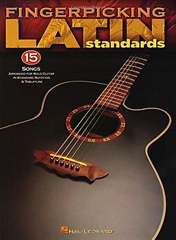 Fingerpicking Latin Standards: 15 Songs Arranged for Solo Guitar in Standard Notation & Tablature