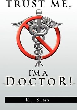 Trust Me, I'm a Doctor!