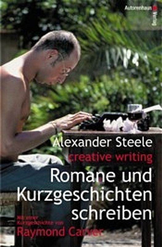 Creative Writing: Romane und Kurzgeschichten schreiben