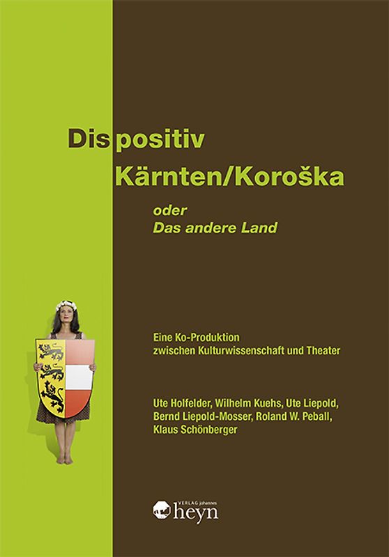 Dispositiv Kärnten/Koroška. Oder: Das andere Land