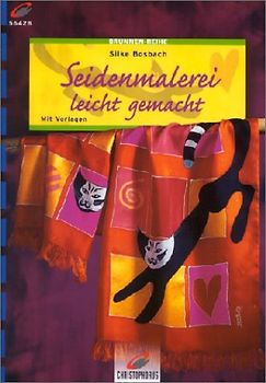 Seidenmalerei leicht gemacht. Mit Vorlagen