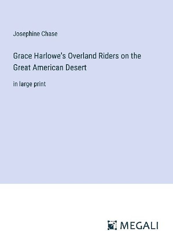 Grace Harlowe's Overland Riders on the Great American Desert