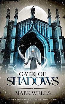 Gate of Shadows (Cambridge Gothic, Band 2)