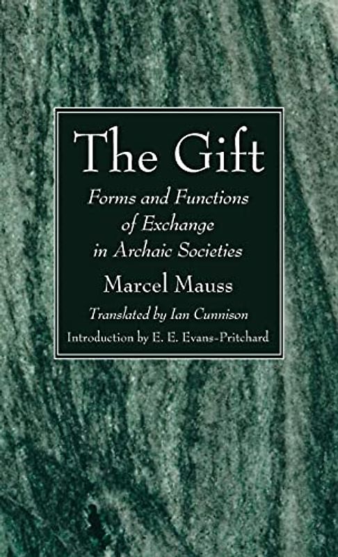 The Gift: Forms and Functions of Exchange in Archaic Societies