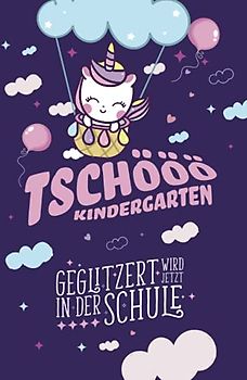 Tschööö Kindergarten Geglitzert wird jetzt in der Schule: Ein Erinnerungsalbum und Gästebuch zur Einschulung für Mädchen in die 1. Klasse zum individuellen selbst gestalten.