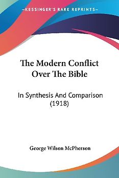 The Modern Conflict Over The Bible