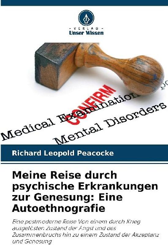 Meine Reise durch psychische Erkrankungen zur Genesung: Eine Autoethnografie