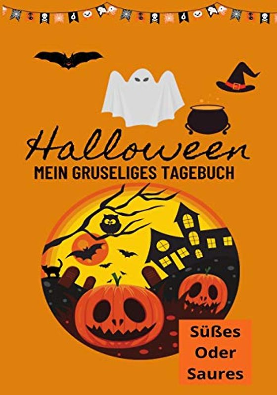 Halloween Mein Gruseliges Tagebuch: Süßes oder Saures