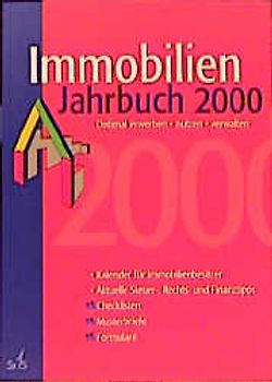 Immobilien-Jahrbuch 2000. Optimal erwerben, nutzen, verwalten