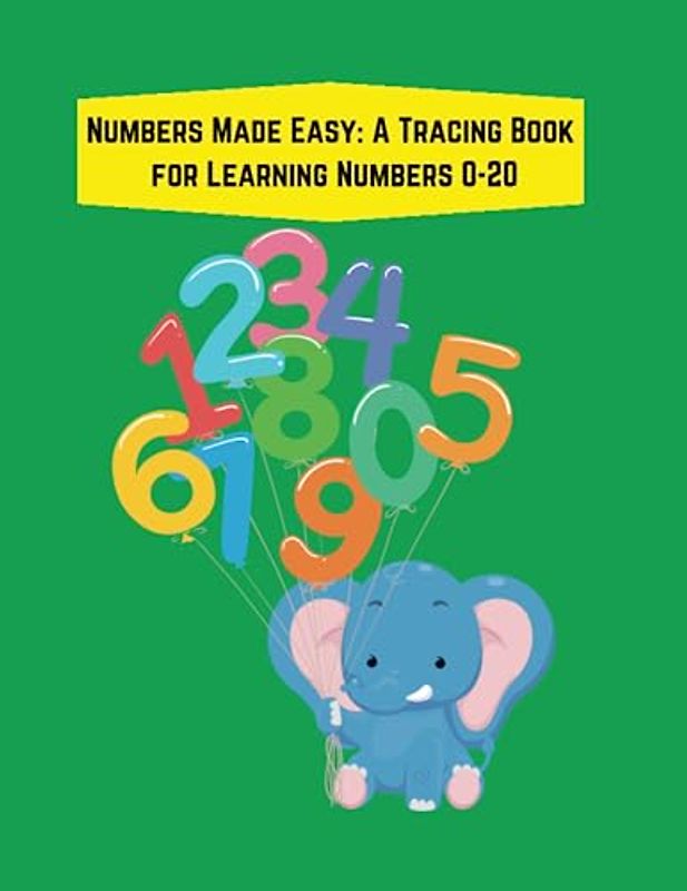 Numbers Made Easy: A Tracing Book for Learning Numbers 0-20: Unlocking Number Mastery through Tracing. Perfect book for preschool/toddler ages, early ... gifts for birthdays, parties, and friends