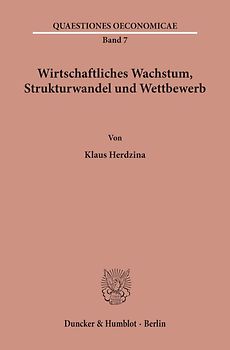 Wirtschaftliches Wachstum, Strukturwandel und Wettbewerb.