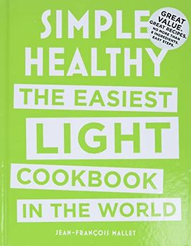Simple Healthy: The Easiest Light Cookbook in the World