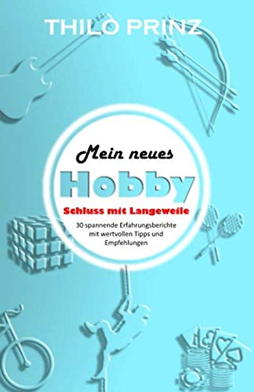 Mein neues Hobby: Schluss mit Langeweile