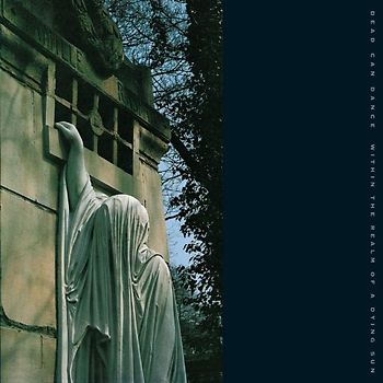 Dead Can Dance - Whitin the Realm of a Dying Sun (Remastered)
