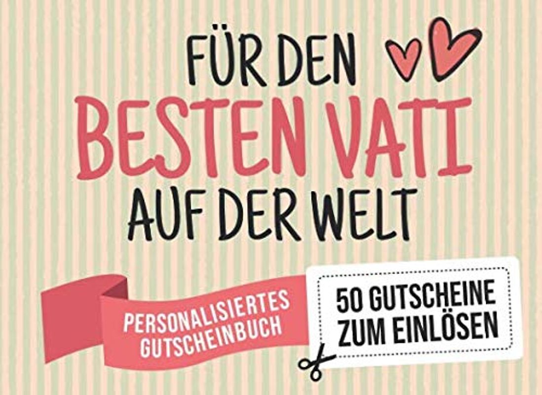Für Den Besten Vati Auf Der Welt - Personalisiertes Gutscheinbuch - 50 Gutscheine: Gutscheinheft zum selbst Ausfüllen - Mit 25 fertigen Gutscheinen + ... zum Geburtstag oder als Geschenk zum Vatertag