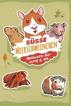 Malbuch Meerschweinchen: Ausmalspaß für Kinder und Erwachsene mit 34 süßen Fellnasen Motiven, für alle Meerschweinchen Mamas und Papas