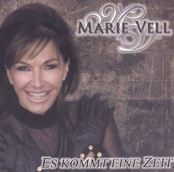 Marie Vell - Es Kommt Eine Zeit