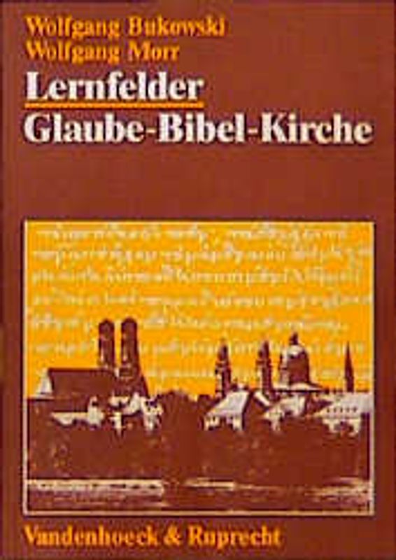 Lernfelder: Glaube - Bibel - Kirche