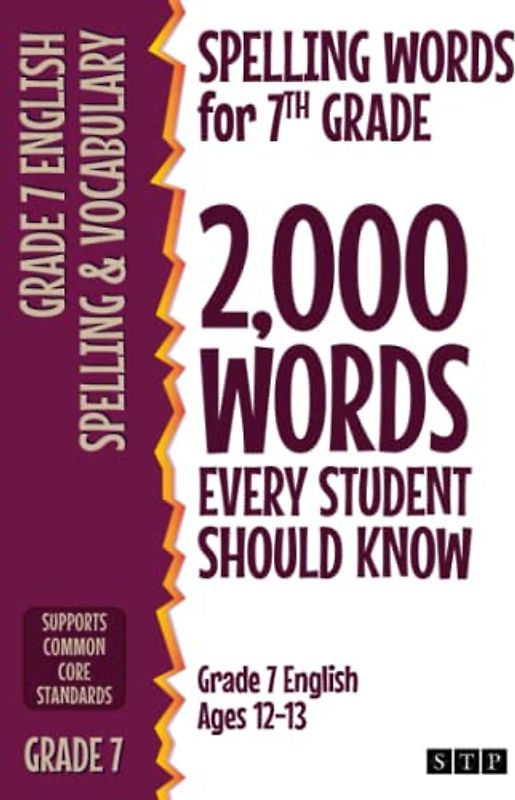 Spelling Words for 7th Grade: 2,000 Words Every Student Should Know (Grade 7 English Ages 12-13) (2,000 Spelling Words (US Editions), Band 4)