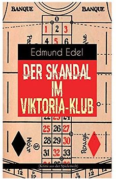 Der Skandal im Viktoria-Klub (Krimi aus der Spielerwelt)