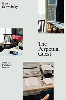The Perpetual Guest: Art in the Unfinished Present