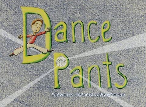 Dance Pants (Charlie's Adventures in Pants, Band 3)
