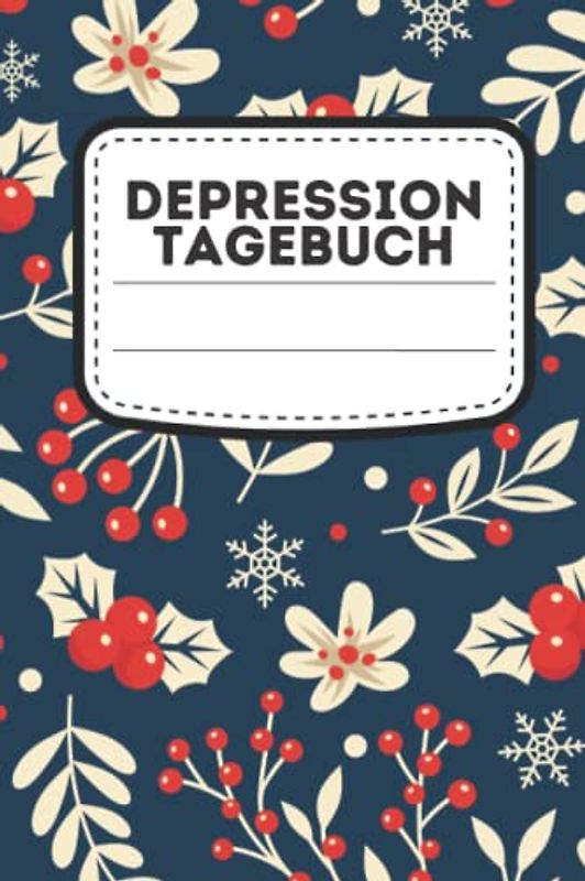 Depression Tagebuch: Stimmungstagebuch Zum Ausfüllen Um Depressionen Und Stimmungsschwankungen Zu Bekämpfen | Selbsthilfe Eintragbuch Für Jugendliche und Erwachsene