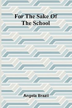 For the Sake of the School