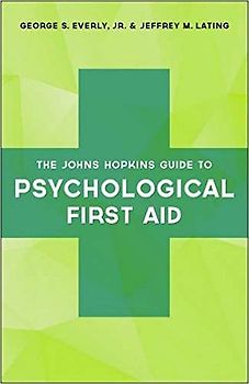 The Johns Hopkins Guide to Psychological First Aid