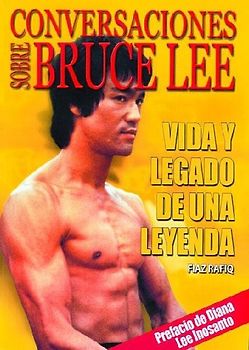 Conversaciones sobre Bruce Lee : vida y legado de una leyenda
