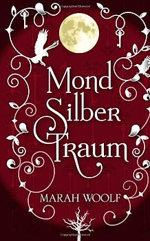 MondLichtSaga: Band 3 - MondSilberTraum - Marah Woolf [Taschenbuch]