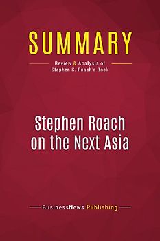 Summary: Stephen Roach on the Next Asia