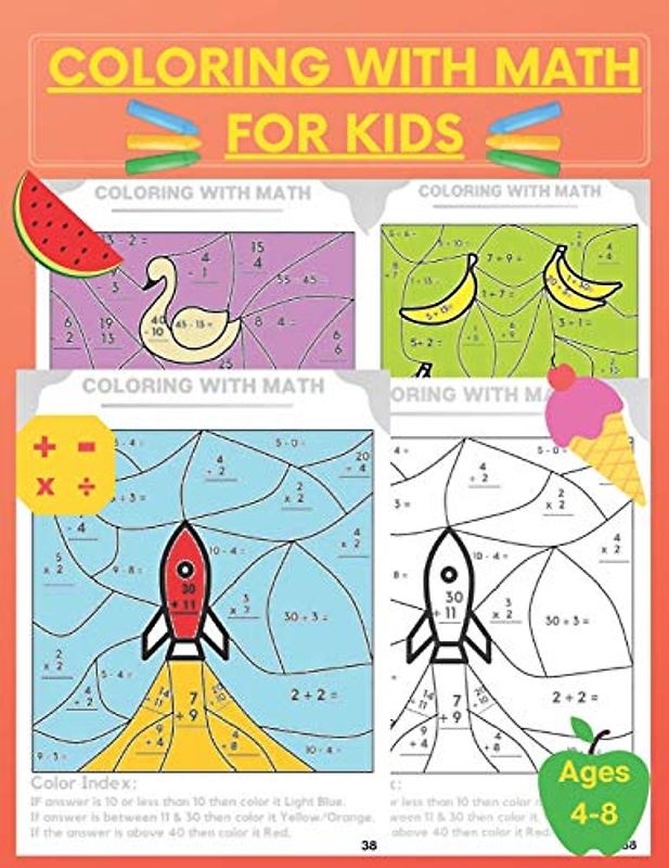 Coloring With Math for Kids: Practice Addition Multiplication Division Subtraction, Color by number, Activity Workbook ages 4 - 8 , grades 1 -3