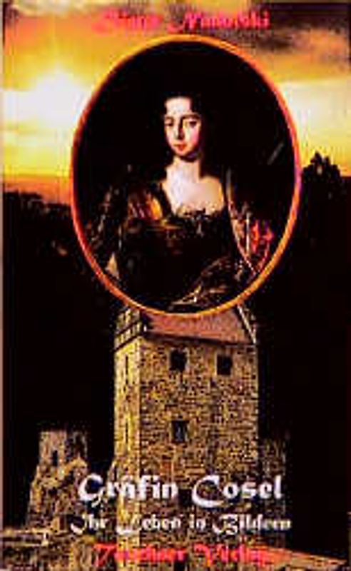 Gräfin Cosel - Ihr Leben in Bildern