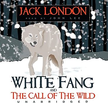 Jack London: White Fang/The Call of the Wild