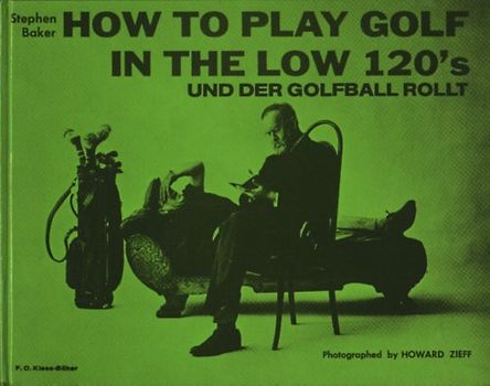 How to play golf in the low 120's. ...und der Golfball rollt