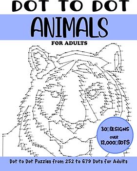 Dot to Dot Animals for Adults: Animals Connect the Dots Book for Adults (Over 12000 dots) (Dot to Dot Books for Adults)