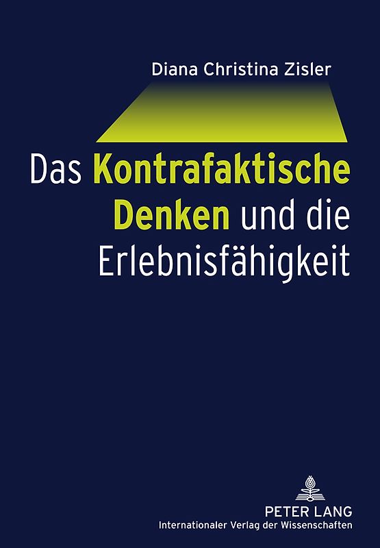 Das Kontrafaktische Denken und die Erlebnisfähigkeit
