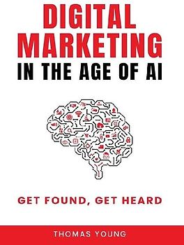 Digital Marketing in the Age of AI