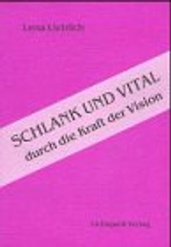 Schlank und vital durch die Kraft der Vision